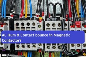 ac hum and contact bounce in magnetic contactor