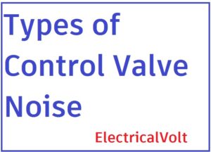 types of noise in control valve