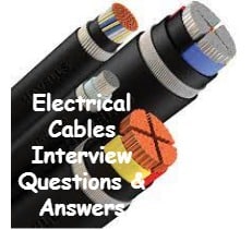 electrical cables interview questions & answers 