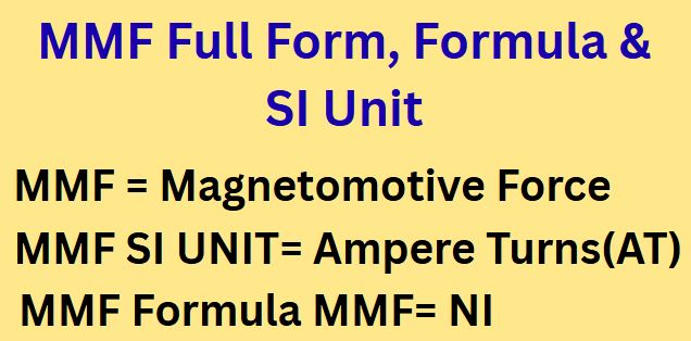 MMF full form in electrical, MMF formula, MMF SI unit Ampere-Turn