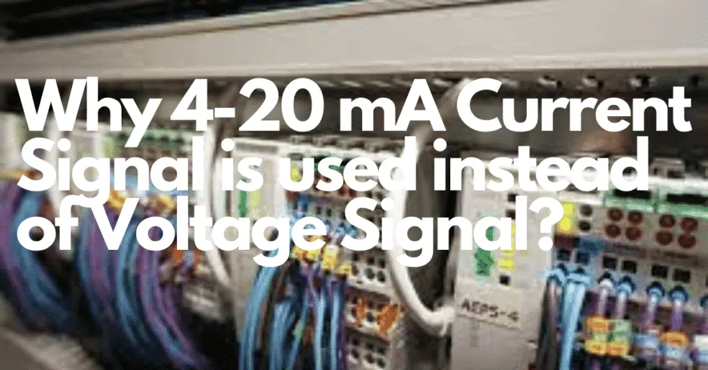 Learn-Why 4-20 mA Current Signal is used instead of Voltage Signal?