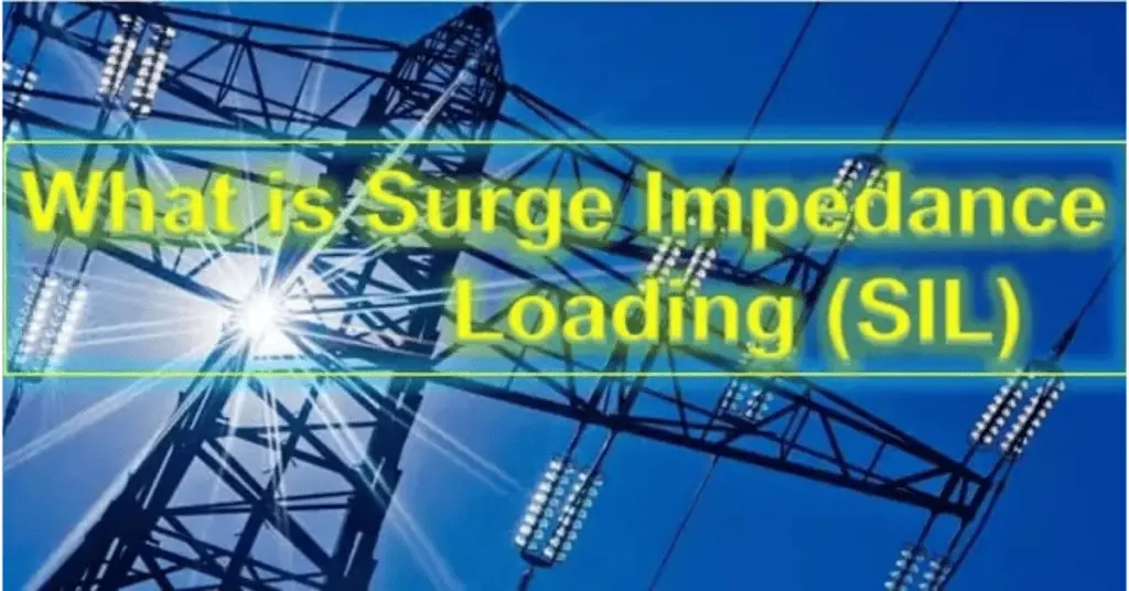 Surge Impedance Loading? Definition, Meaning and calculation