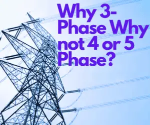 Why 3-Phase Why not 4 or 5 Phase?