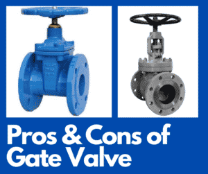 advantages and disadvantages of gate valve