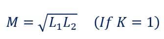 mutual inductance of coils when k=1