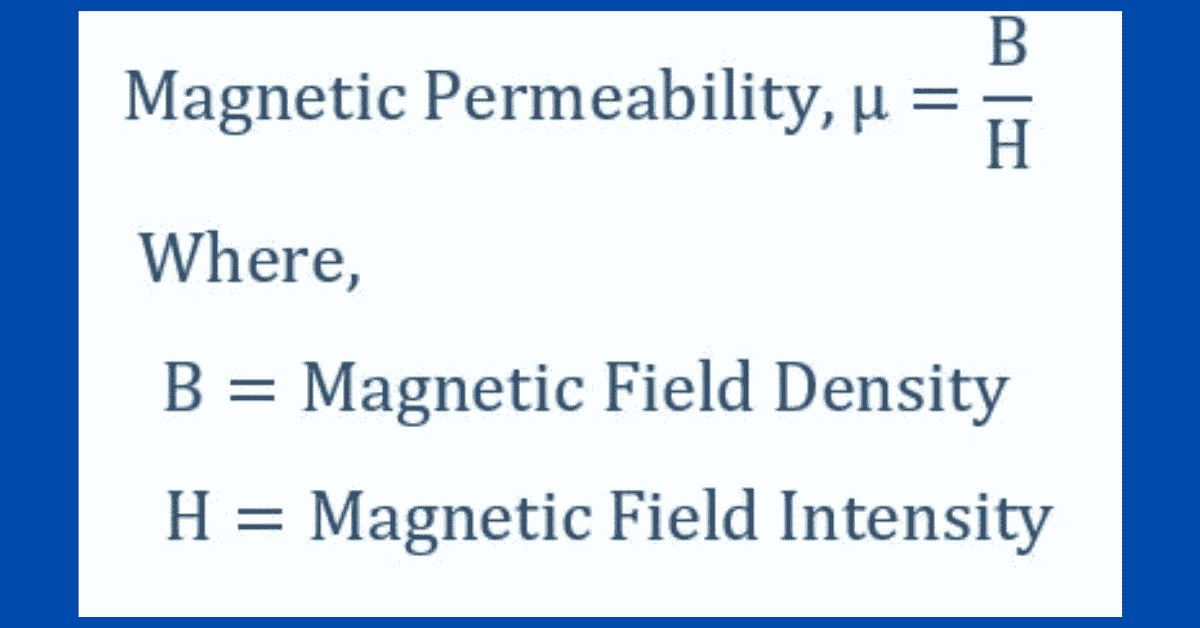 inerti Prøve Engager Magnetic Permeability -Definition, Formula, Units, Types