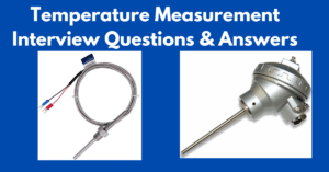 Temperature Measurement Interview Questions & Answers