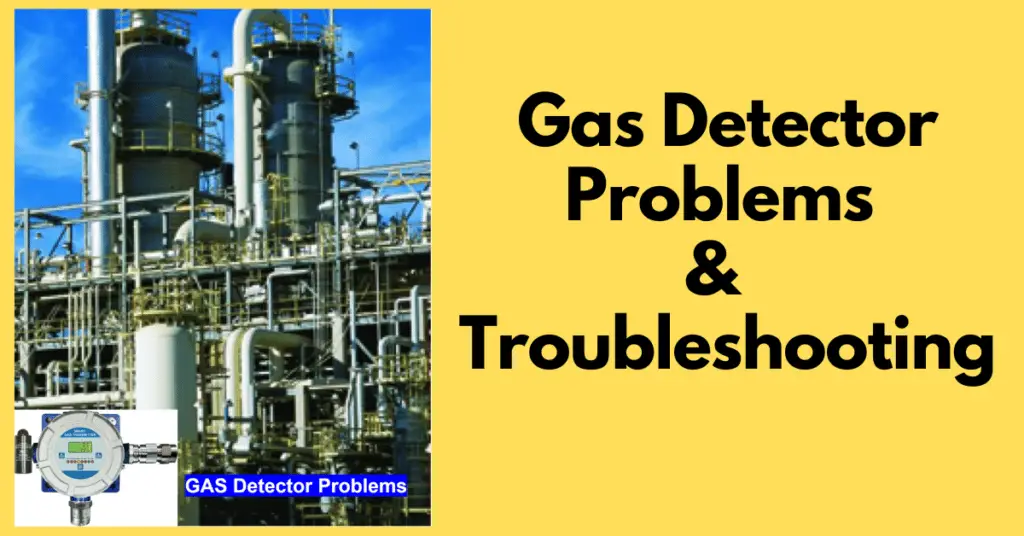 Gas Detector Problems and Troubleshooting guide