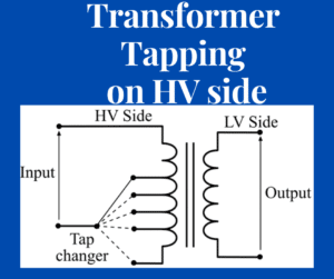 Transformer Taps on High Voltage Side Why?
