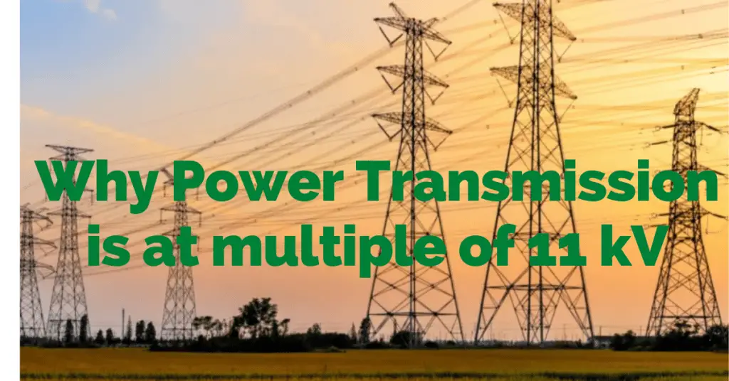 Why is Electric Power Transmission Multiple of 11 i.e 11kV, 22kV, 66kV etc?-simple explanation