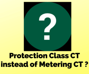 Can Protection CT be used as Metering CT & Vice Versa?