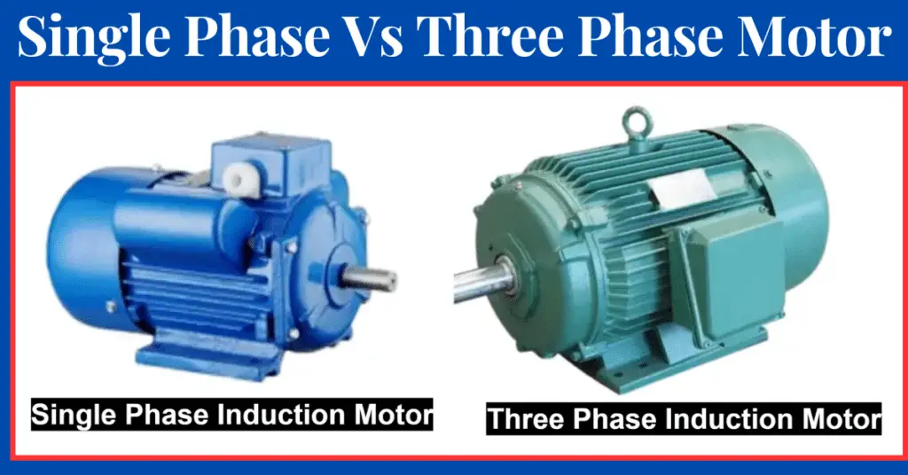 single phase vs three phase induction moror -key differences explained