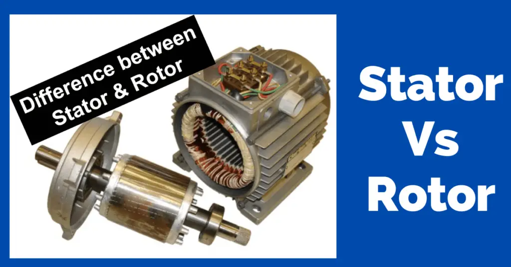 stator vs rotor- key differences explained