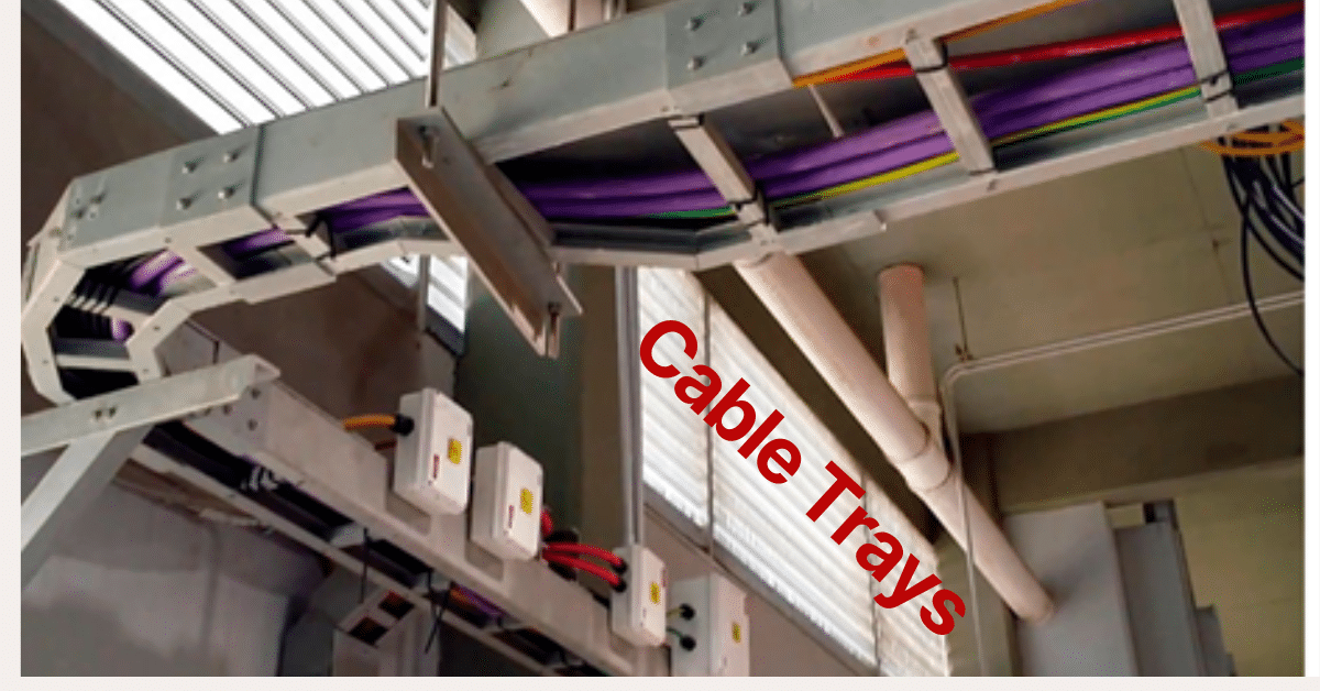 Types of Cable Trays Purpose, Advantages, Accessories