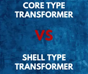 difference between core type and shell type transformer