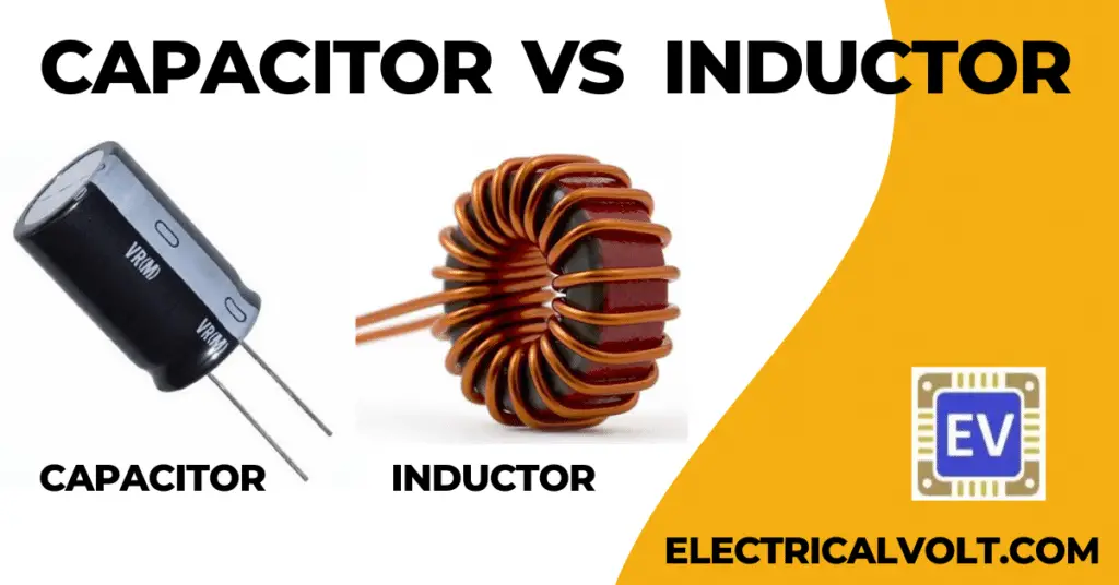 Difference between Capacitor and Inductor explained