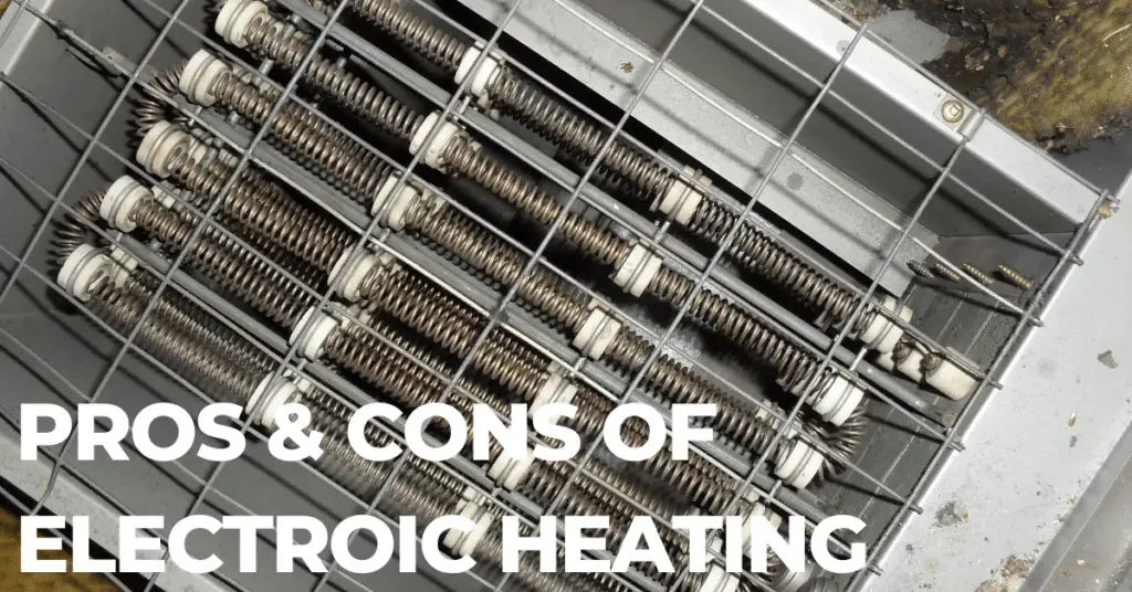 Advantages and Disadvantages of Electric Heating explained