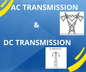 Advantages and Disadvantages of DC and AC Transmission