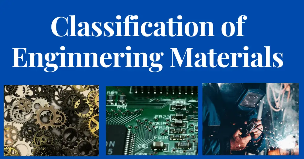classification of engineering materials explained