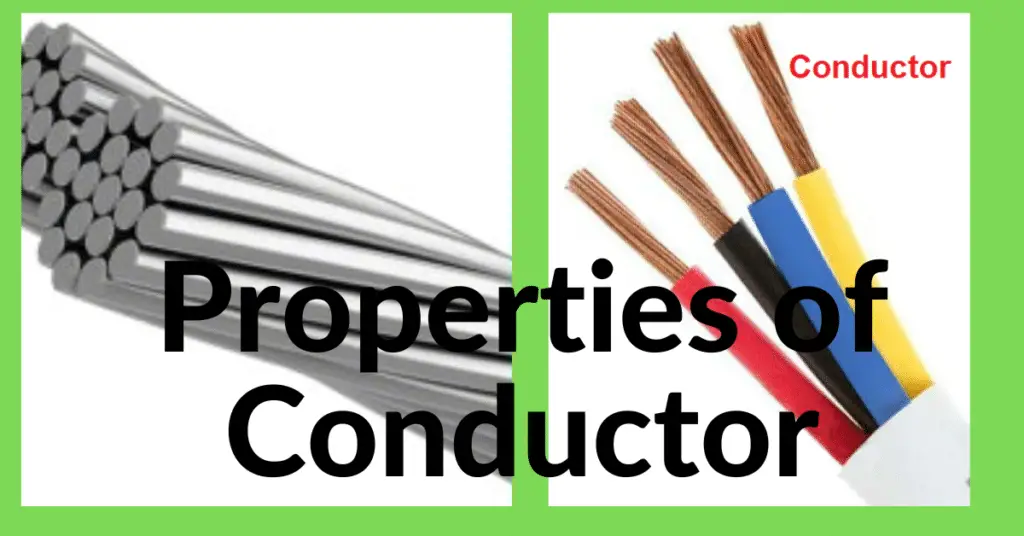 properties of electrical conductor- conductivity, resistivity, thermal conductivity, malleability, ductility, and reflectivity.
