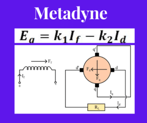 What is a Metadyne? Construction, Working, and Applications