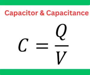 Capacitor and Capacitance- Definition, Formula, Applications
