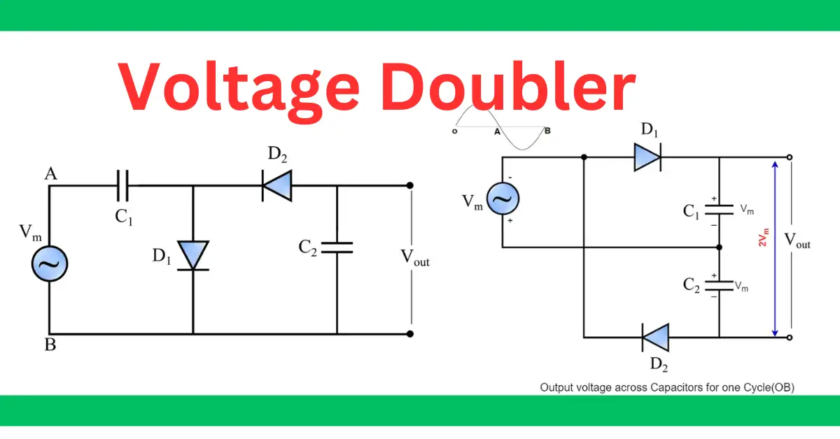 Voltage Doubler Circuit Diagram, HalfWave & FullWave Voltage Doubler Circuit Diagram, HalfWave & FullWave
