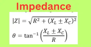 Impedance- Definition, Symbol, Unit, Formula