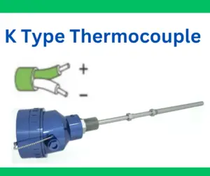 K Type Thermocouple- Construction, Temperature Range, Applications