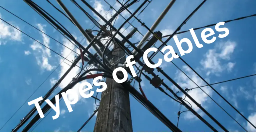 Different Types of Cables- Power , Communication, Fiber-optic, Coaxial, Telephone cables