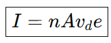 Formula showing the relation between electric current and drift velocity: I = n A v_d e