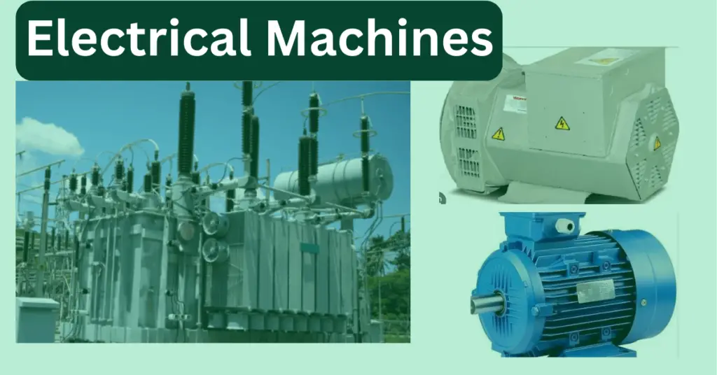 Electrical Machines- Generators, Motors and Transformers explained