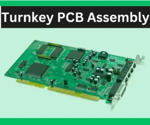 turnkey-pcb-assembly-meaning-and-explanation