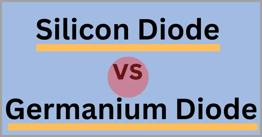 silicon diode vs germanium diode- key differences explained